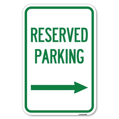 Signmission Reserved Parking Right Arrow Heavy-Gauge Aluminum Sign, 12" x 18", A-1218-23156 A-1218-23156